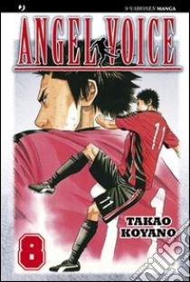 Angel voice. Vol. 8 libro di Koyano Takao