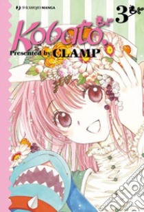 Kobato. Vol. 3 libro di Clamp