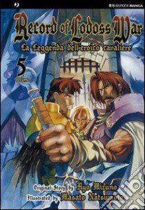 La leggenda dell'eroico cavaliere. Record of Lodoss war. Vol. 5 libro di Mizuno Ryou; Natsumoto Masato