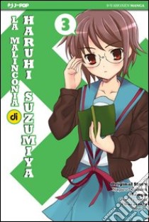 La malinconia di Haruhi Suzumiya. Vol. 3 libro di Tanigawa Nagaru; Tsugano Gaku; Ito Noizi