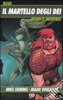 Nemico mortale. Il martello degli dei libro di Oeming Michael Avon; Wheatley Mark