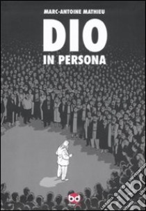 Dio in persona libro di Mathieu Marc-Antoine