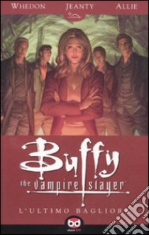 L'ultimo bagliore. Buffy. The vampire slayer libro di Whedon Joss; Jeanty Georges; Allie Scott