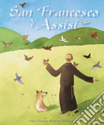 San Francesco d'Assisi. Ediz. illustrata libro di Denham Joyce; Bolam Emily