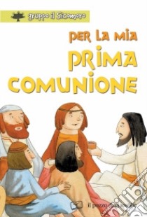 Per la mia prima comunione. Ediz. illustrata libro di Vecchini Silvia