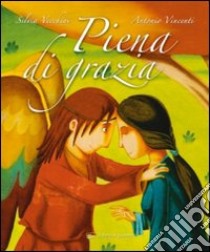 Piena di grazia libro di Vecchini Silvia