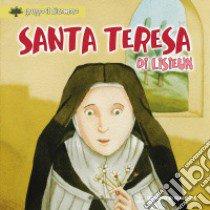 Santa Teresa di Lisieux. Ediz. a colori libro di Vecchini Silvia