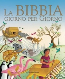 La Bibbia giorno per giorno. Ediz. illustrata libro di Joslin Mary; Hall Amanda