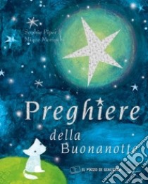 Preghiere della buonanotte. Ediz. illustrata libro di Piper Sophie