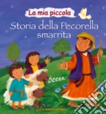 La mia piccola storia della pecorella smarrita. Ediz. illustrata libro di Goodings Christina; Mitchell Melanie