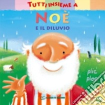 Tutti insieme a Noè e il diluvio. Ediz. a colori libro di Goodings Christina; Henley Claire