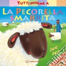 Tutti insieme alla pecorella smarrita. Ediz. a colori libro di Goodings Christina; Henley Claire