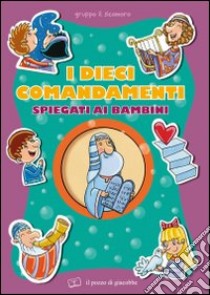 I Dieci comandamenti spiegati ai bambini libro di Vecchini Silvia