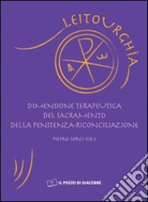 Dimensione terapeutica del sacramento della penitenza riconciliazione libro di Sorci P. (cur.)