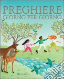 Preghiere giorno per giorno. Ediz. illustrata libro di Joslin Mary