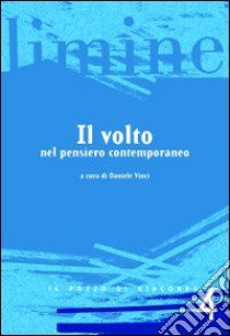 Il Volto nel pensiero contemporaneo libro di Vinci D. (cur.)