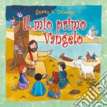 Il mio primo Vangelo. Ediz. a colori libro di Vecchini Silvia; Gruppo Il Sicomoro (cur.)