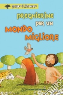 Preghierine per un mondo migliore libro di Vecchini Silvia