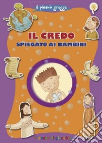 Il Credo spiegato ai bambini libro di Pascoletti Elena