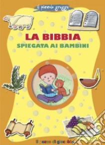 La Bibbia spiegata ai bambini. Il piccolo gregge libro di Fabris Francesca