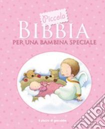 Piccola Bibbia per una bambina speciale. Ediz. illustrata libro di Toulmin Sarah; Stephenson Kristina