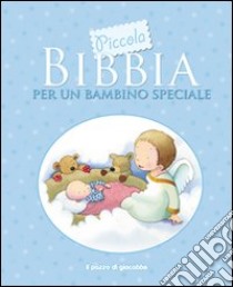 Piccola Bibbia per un bambino speciale. Ediz. illustrata libro di Toulmin Sarah; Stephenson Kristina