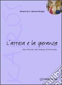 L'Attesa e la speranza libro di Farro G. (cur.); Muraglia M. (cur.)