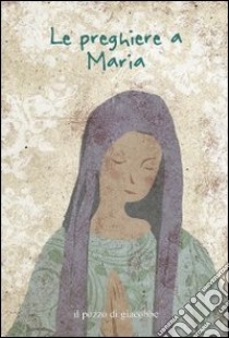 Le preghiere a Maria libro di Fabris Francesca