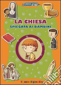 La Chiesa spiegata ai bambini. Piccolo gregge libro di Baffetti Barbara