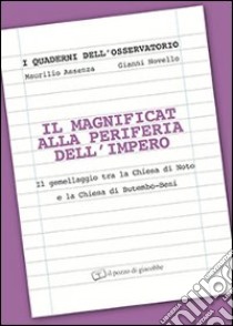 Il magnificat alla periferia dell'impero. Il gemellaggio tra la chiesa di Noto e la chiesa di Butembo-Beni libro di Assenza M. (cur.); Novello G. (cur.)