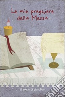 Le mie preghiere della messa libro di Fabris Francesca