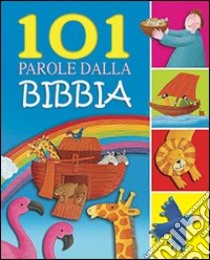 101 parole dalla Bibbia. Ediz. illustrata libro di James Bethan