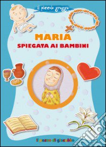 Maria spiegata ai bambini. Il piccolo gregge libro di Baffetti Barbara