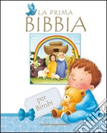 La prima bibbia per bimbi libro di Goodings Christina