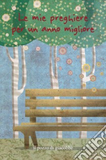 Le mie preghiere per un anno migliore. Ediz. illustrata libro di Fabris Francesca