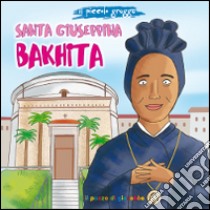 Santa Giuseppina Bakhita. Il piccolo gregge libro di Fabris Francesca