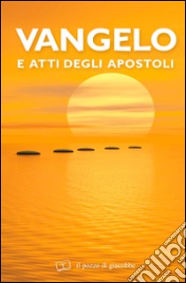 Vangelo e atti degli apostoli. Testo CEI libro