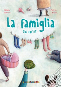 La famiglia sai cos'è? Ediz. illustrata libro di Baffetti Barbara