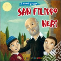 San Filippo Neri. Il piccolo gregge libro di Cellesi Claudia