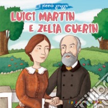 Luigi Martin e Zelia Guerin. Il piccolo gregge libro di Pascoletti Elena