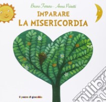 Imparare la misericordia libro di Ferrero Bruno; Peiretti Anna