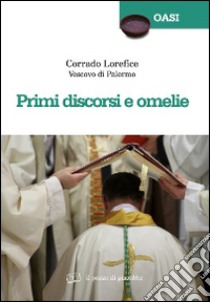 Primi discorsi e omelie libro di Lorefice Corrado