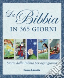 La Bibbia in 365 giorni. Storie dalla Bibbia per ogni giorno libro di David Juliet