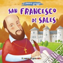 San francesco di Sales. Ediz. illustrata libro di Pascoletti Elena