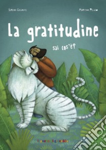 La gratitudine sai cos'è? libro di Gigante Serena