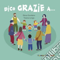 Dico grazie a... libro di Giordano Elena