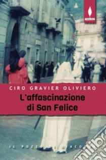 L'affascinazione di San Felice libro di Gravier Oliviero Ciro