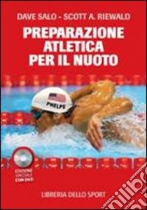 La preparazione atletica per il nuoto. Con DVD libro di Salo Dave; Riewald Scott A.