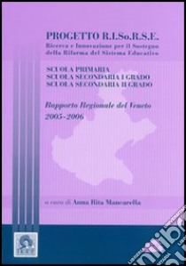 Progetto Risorse. Ricerca e innovazione per il sostegno della riforma del sistema educativo scuola primaria, scuola secondaria I grado.. Con CD-ROM libro di Mancarella A. Rita