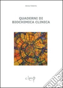 Quaderni di biochimica clinica libro di Valerio Anna